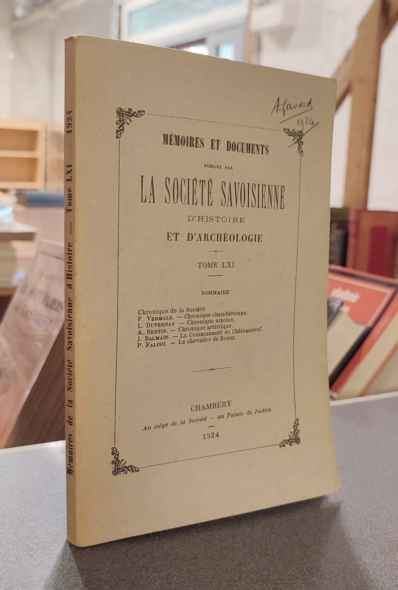 Mémoires et Documents de la Société Savoisienne d'Histoire et d'Archéologie. Tome LXI - 1924 - Balmain, J. & Falcoz, P. & Vermale, F. & Duvernay, L. & Bertin, A.