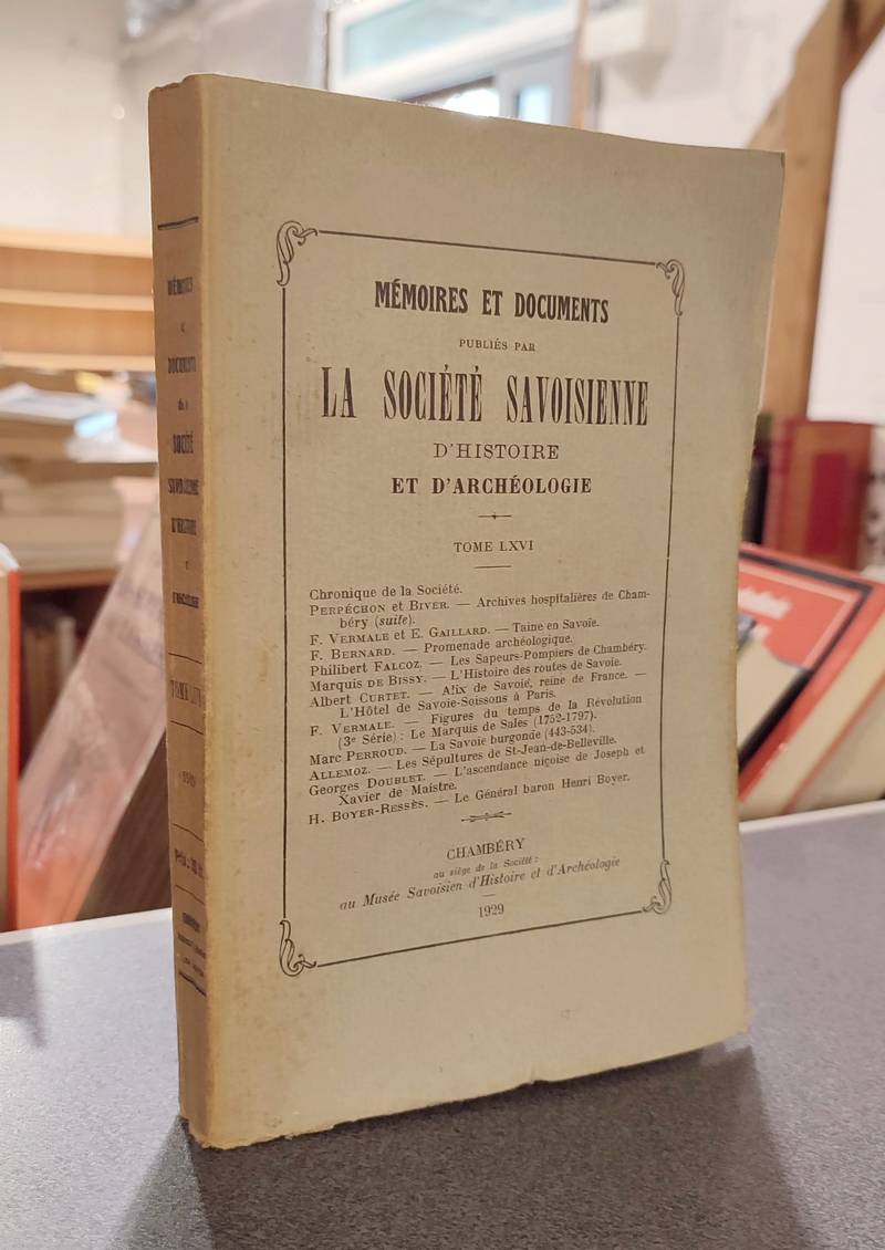 Mémoires et Documents de la Société Savoisienne d'Histoire et d'Archéologie. Tome LXVI - 1929