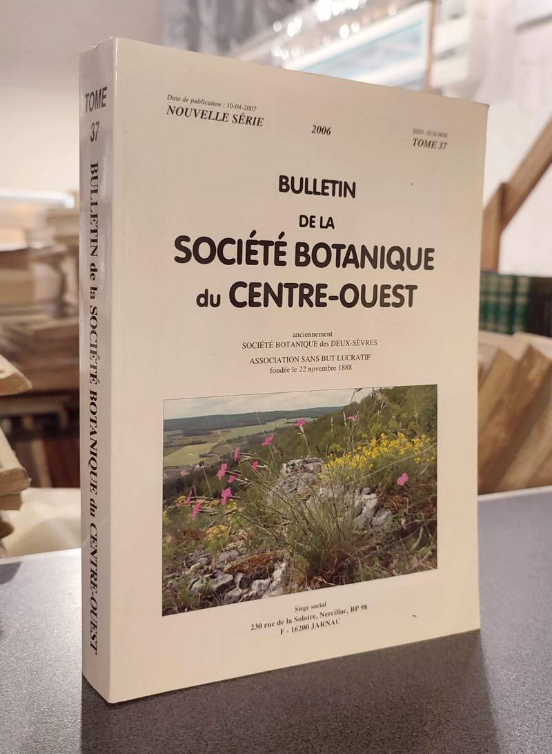 Bulletin de la société botanique du Centre-ouest, Tome 37 - 2006 - Collectif