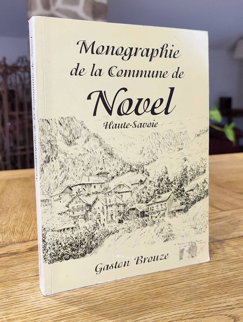 livre ancien - Monographie de la commune de Novel, Haute-Savoie - Brouze, Gaston