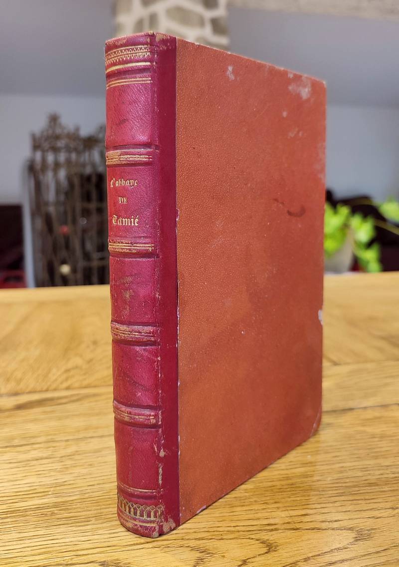 livre ancien - Histoire de l'Abbaye de Tamié en Savoie - Burnier, Eugène