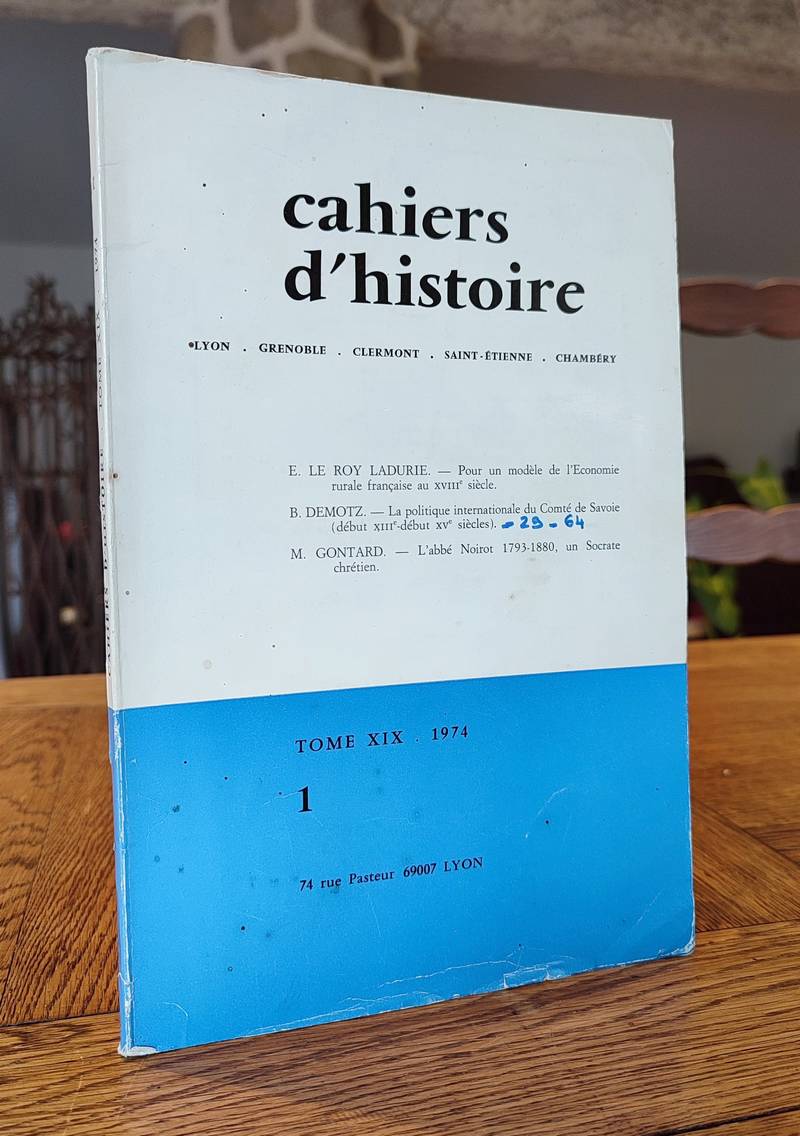 Cahiers d'histoire Tome XIX, 1974. « La politique internationale du Comté de Savoie (début XIII - XV siècles) » - Le Roy Ladurie & Demotz & Gontard