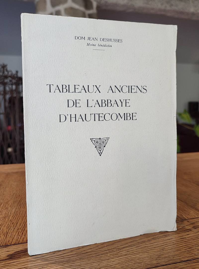 livre ancien - Tableaux anciens de l'Abbaye d'Hautecombe - Deshusses, Dom Jean