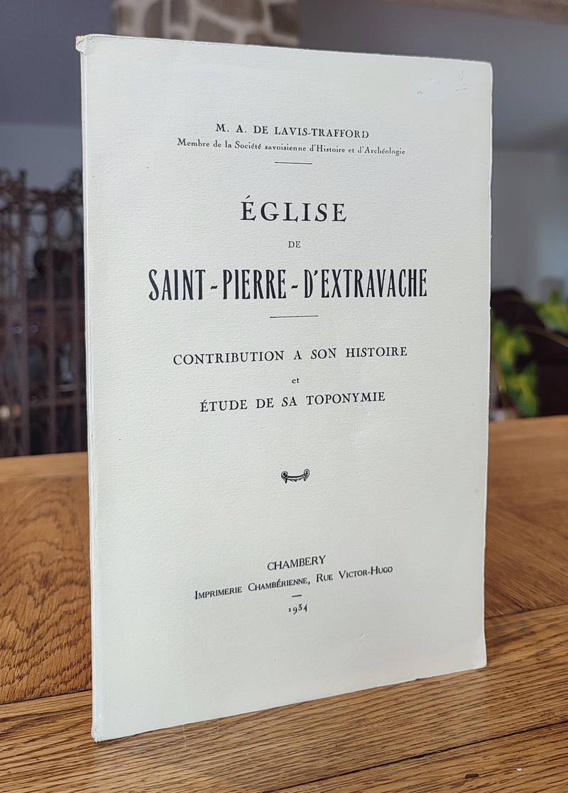Église de Saint-Pierre-d'Extravache. Contribution à son histoire et étude de sa toponymie - Lavis-Trafford, A. de