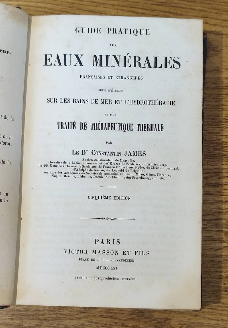 Guide pratique des eaux minérales françaises et étrangères suivi d'études sur les bains de mer et l'hydrothérapie et d'un traité de thérapeutique thermale