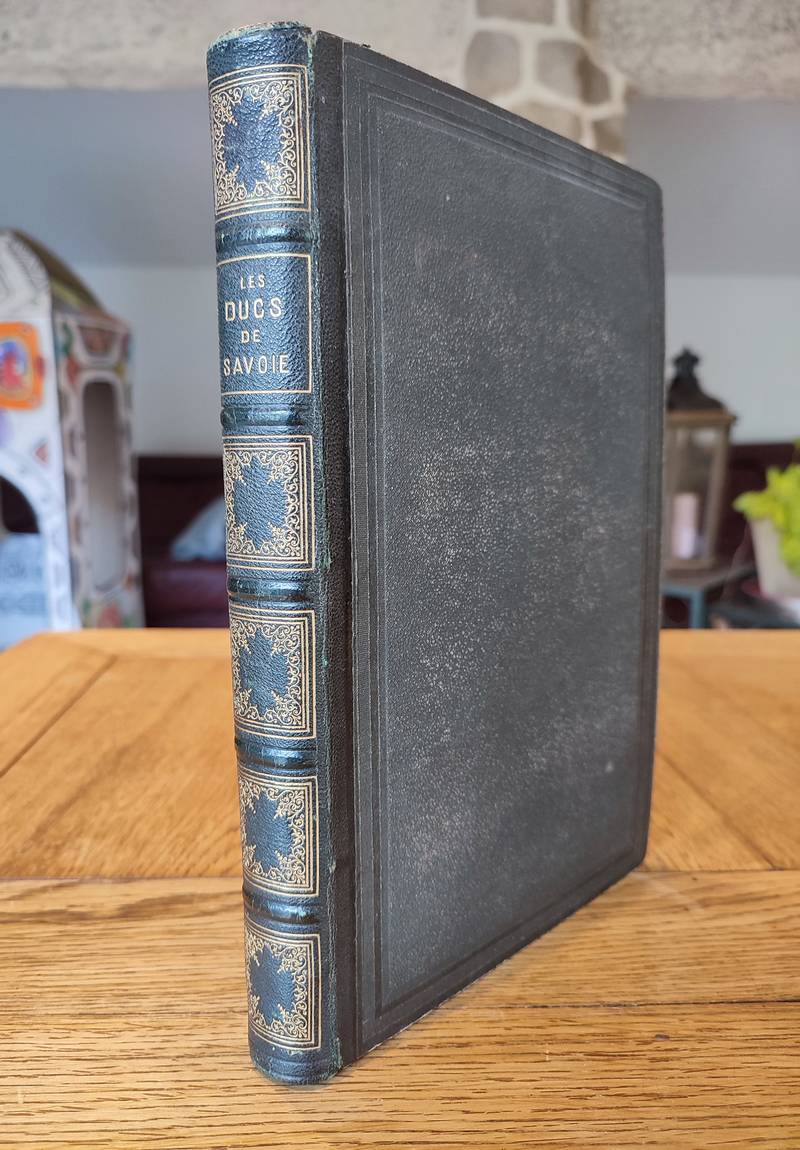 livre ancien - Les Ducs de Savoie au XVe et XVIe siècles - Buet, Charles