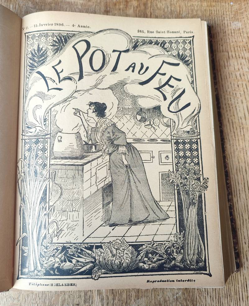 livre ancien - Le Pot au Feu 1896 (24 numéros reliés du 1 janvier 1896 au 15 décembre 1896) 4ème année. Journal de cuisine pratique et d'économie domestique - 