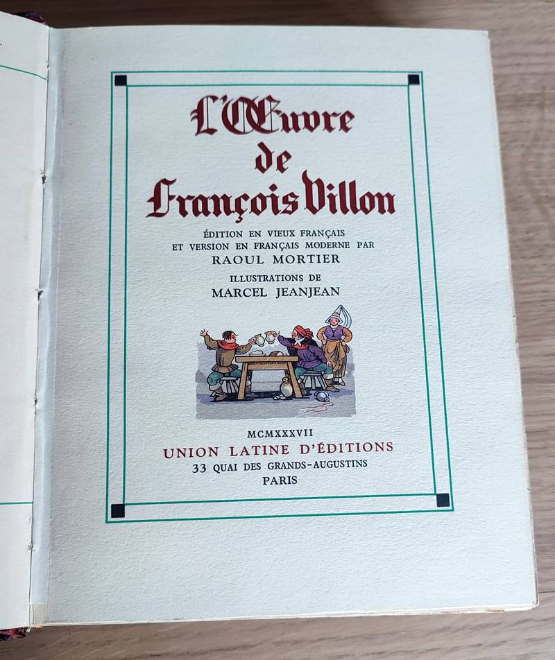 L'oeuvre de François Villon. Édition en vieux français et version moderne