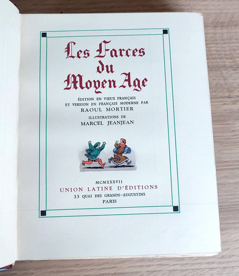 Les farces du moyen age. Édition en vieux français et version moderne