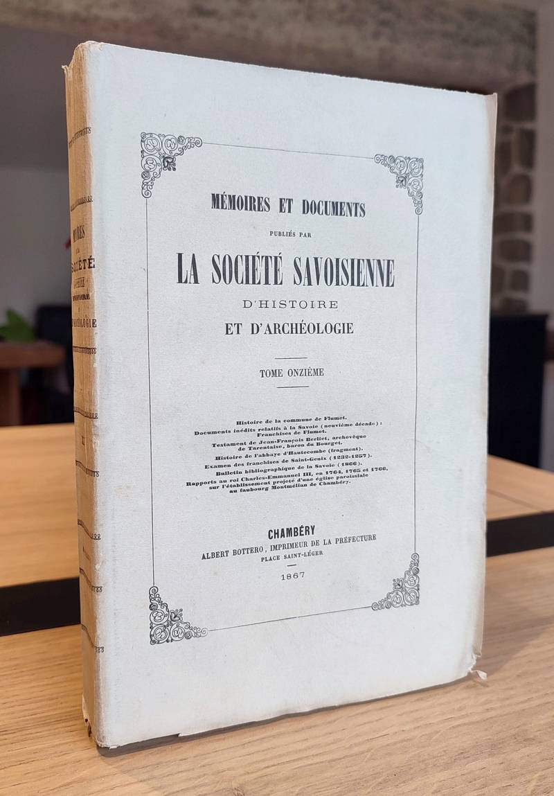 Mémoires et Documents de la Société Savoisienne d'Histoire et d'Archéologie. Tome 11 (XI), 1867