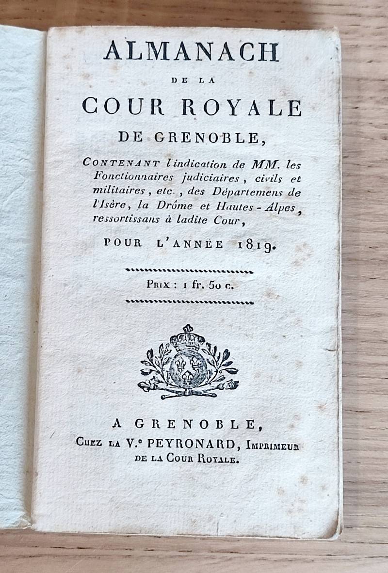 Almanach de la Cour Royale de Grenoble, contenant l'indication de MM les fonctionnaires,...