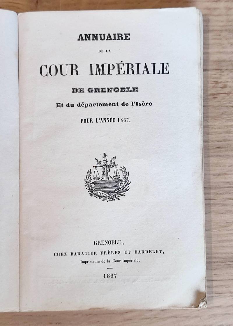 Annuaire statistique de la Cour Impériale de Grenoble et du Département de l'Isère pour l'Année 1867, suivi des bordereaux des prix pour les constructions, réparations et travaux en tous genres