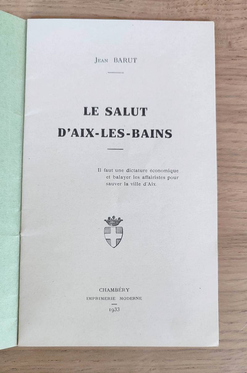 Le salut d'Aix les Bains. « Il faut une dictature économique et balayer les affairistes pour sauver la ville d'Aix »