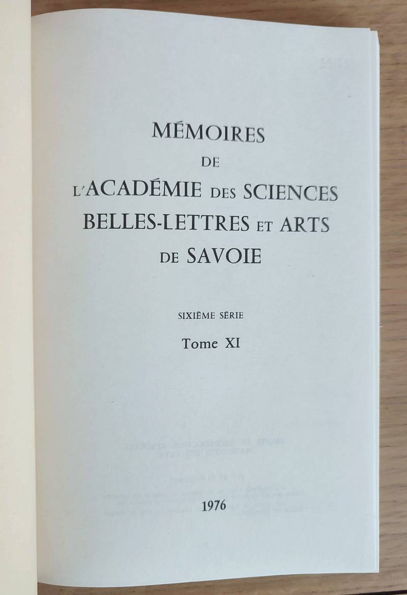 Mémoires de l'Académie des Sciences, Belles-Lettres et Arts de Savoie. Sixième série, Tome XI, 1976