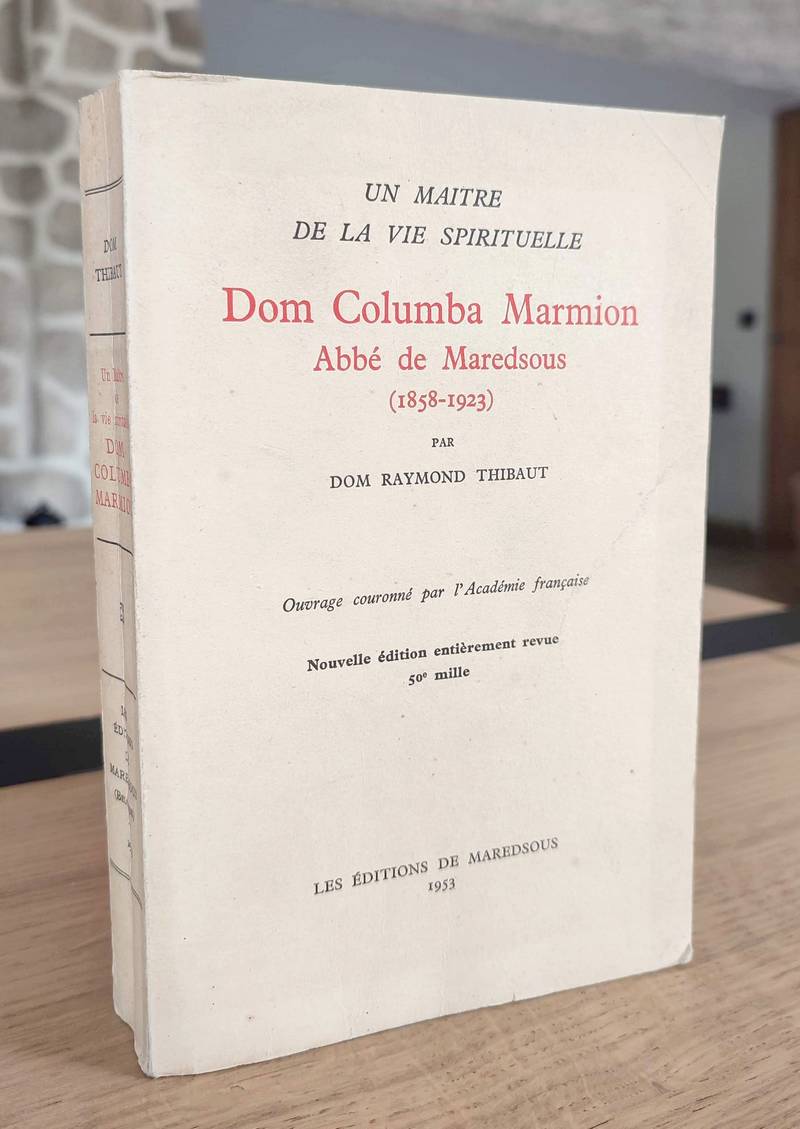 Don Columba Marmion, Abbé de Maredsous (1858 - 1923), un maitre de la vie spirituelle