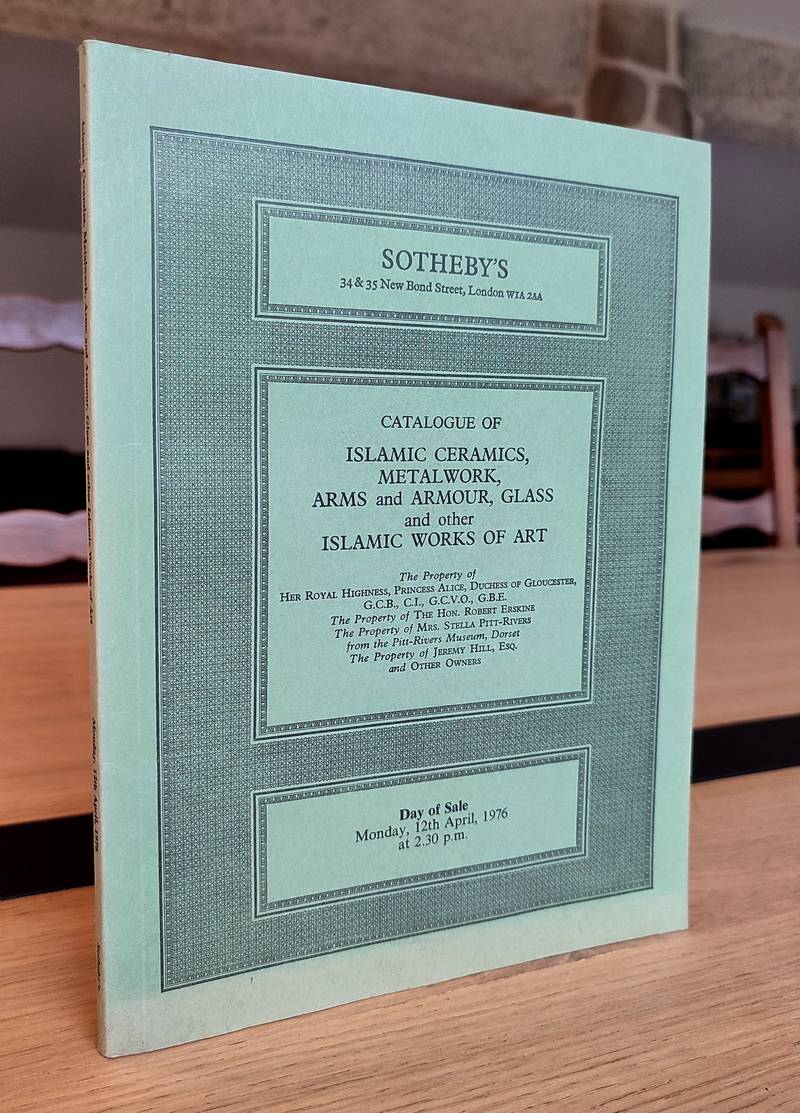Sotheby's. Catalogue of Islamic ceramics metalwork, arms and armour, glass and other islamic works or art. Monday 12 th april 1976