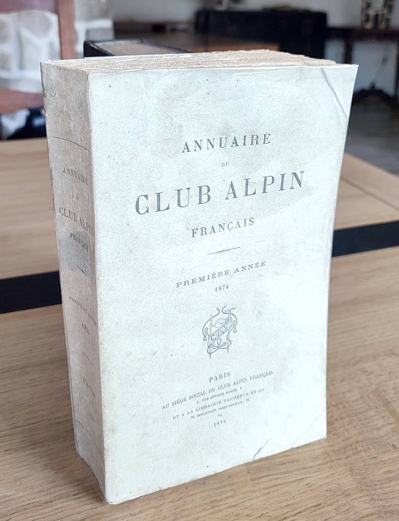 Annuaire du Club Alpin français. Première année 1874