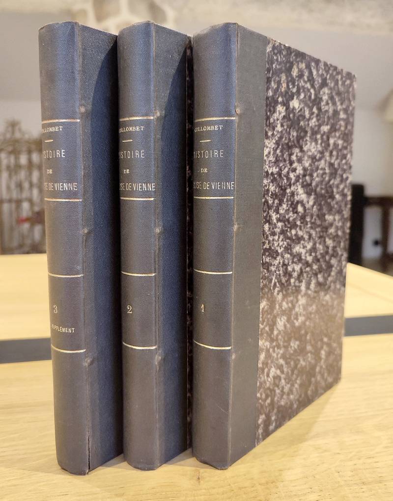 Histoire de la Sainte église de Vienne (3 volumes) depuis les premiers temps du christianisme,...