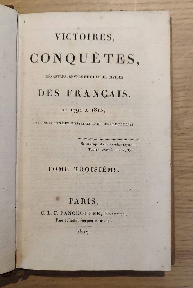 Victoires, conquêtes, désastres, revers et guerres civiles de 1792 à 1815. Tome troisième