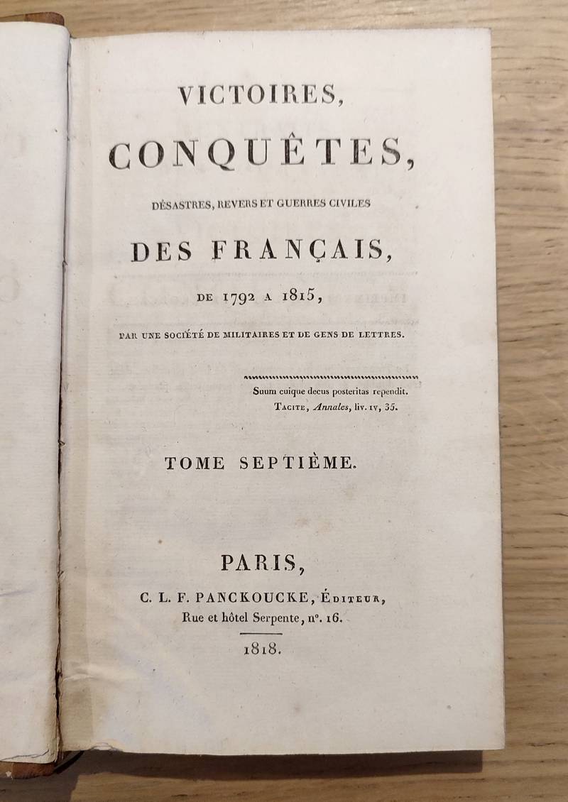 Victoires, conquêtes, désastres, revers et guerres civiles de 1792 à 1815. Tome septième