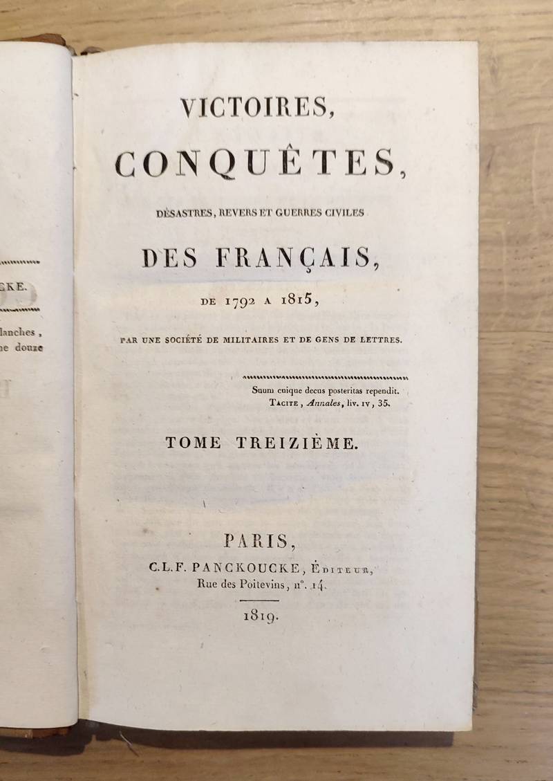 Victoires, conquêtes, désastres, revers et guerres civiles de 1792 à 1815. Tome treizième