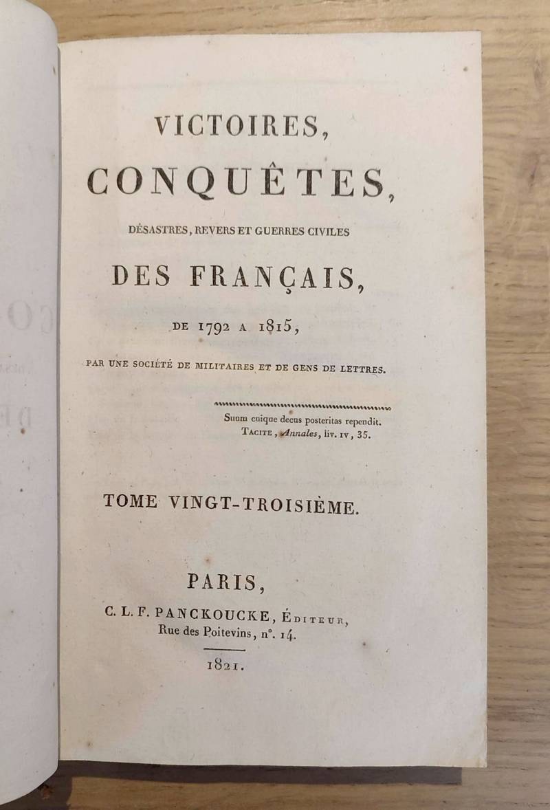 Victoires, conquêtes, désastres, revers et guerres civiles de 1792 à 1815. Tome vingt-troisième