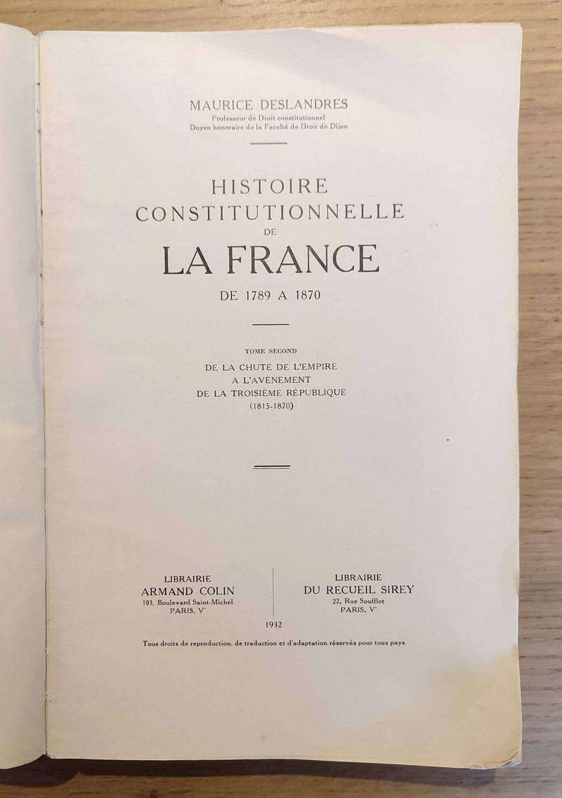 De la fin de l'ancien régime à la chute de l'Empire (1789 - 1815) (2 volumes). Histoire constitutionnelle de la France