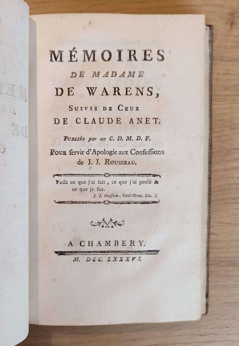 Mémoires de madame de Warens; suivis de ceux de Claude Anet. Publiés par un C. D. M. D. P. pour servir d'apologie aux Confessions de J. J. Rousseau, relié avec Lettres sur les Confessions de J. J. Rousseau