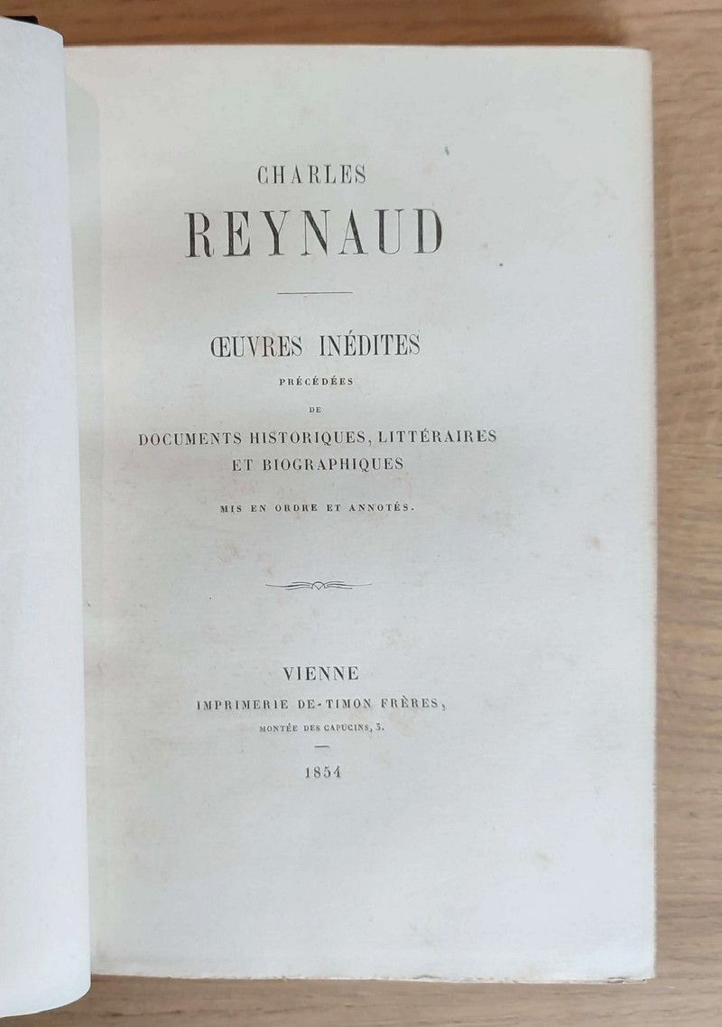 Oeuvres inédites précédées de Documents historiques, littéraires et biographiques, mis en ordre et annotés