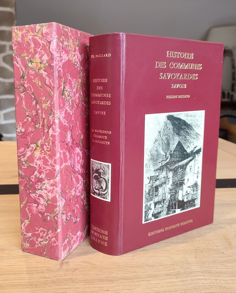 Histoire des communes savoyardes, Savoie, Tome III. La Maurienne - Chamoux - La Rochette