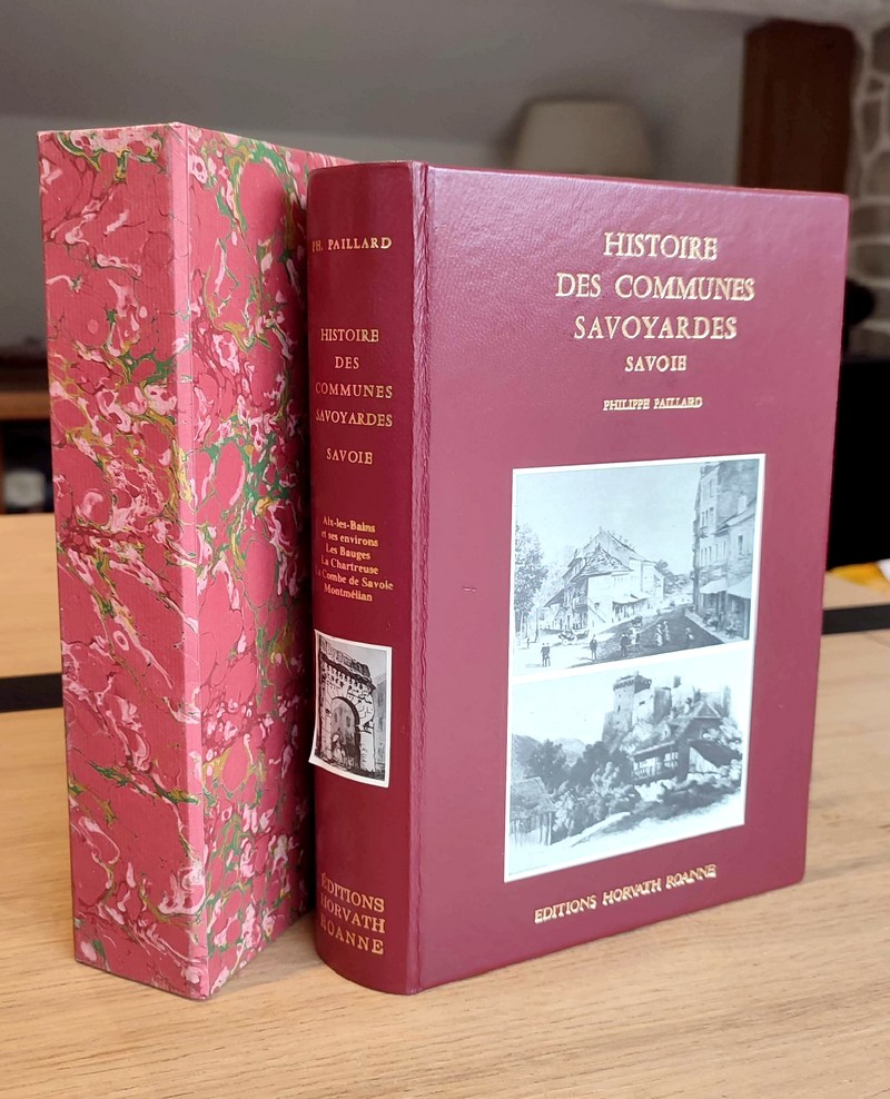Histoire des communes savoyardes, Savoie, Tome II. Aix-les-Bains et ses environs - Les Bauges -...