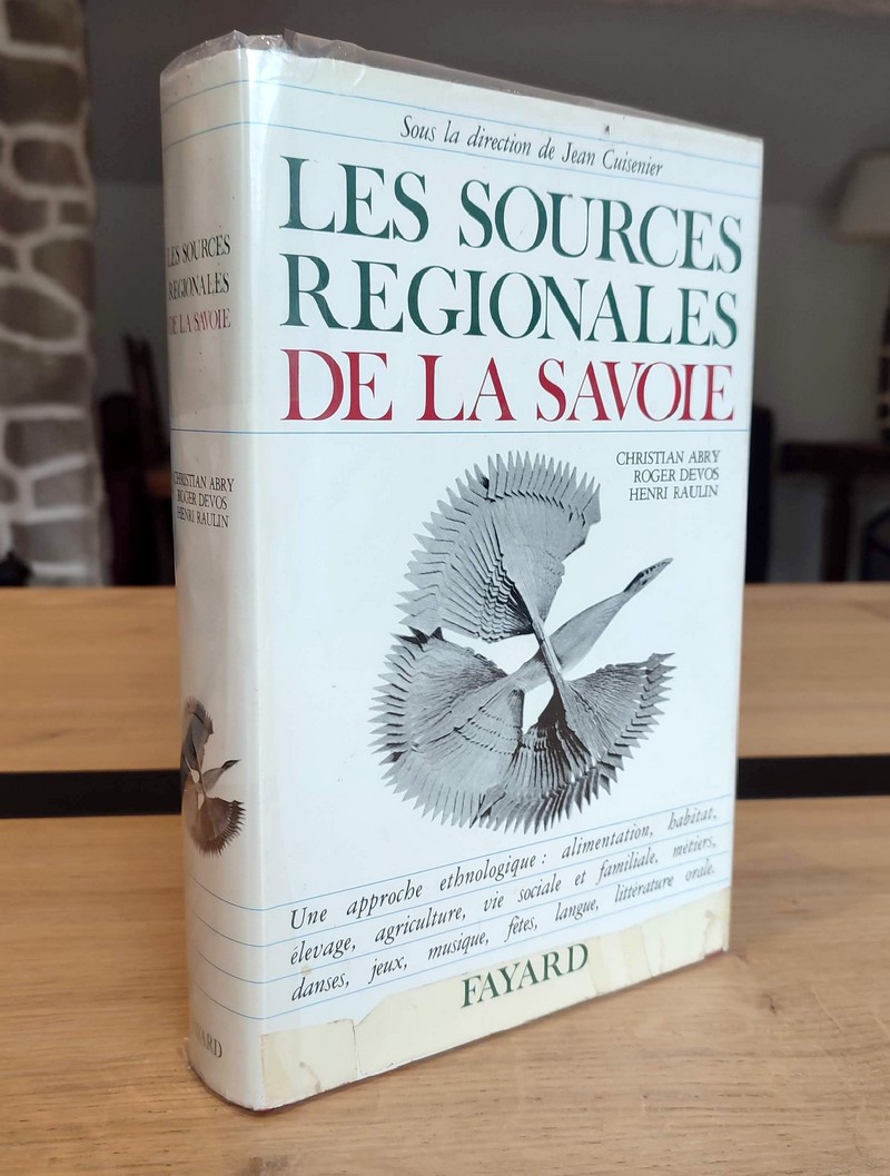 Les sources régionales de la Savoie. Une approche ethnologique : alimentation, habitat, élevage,...