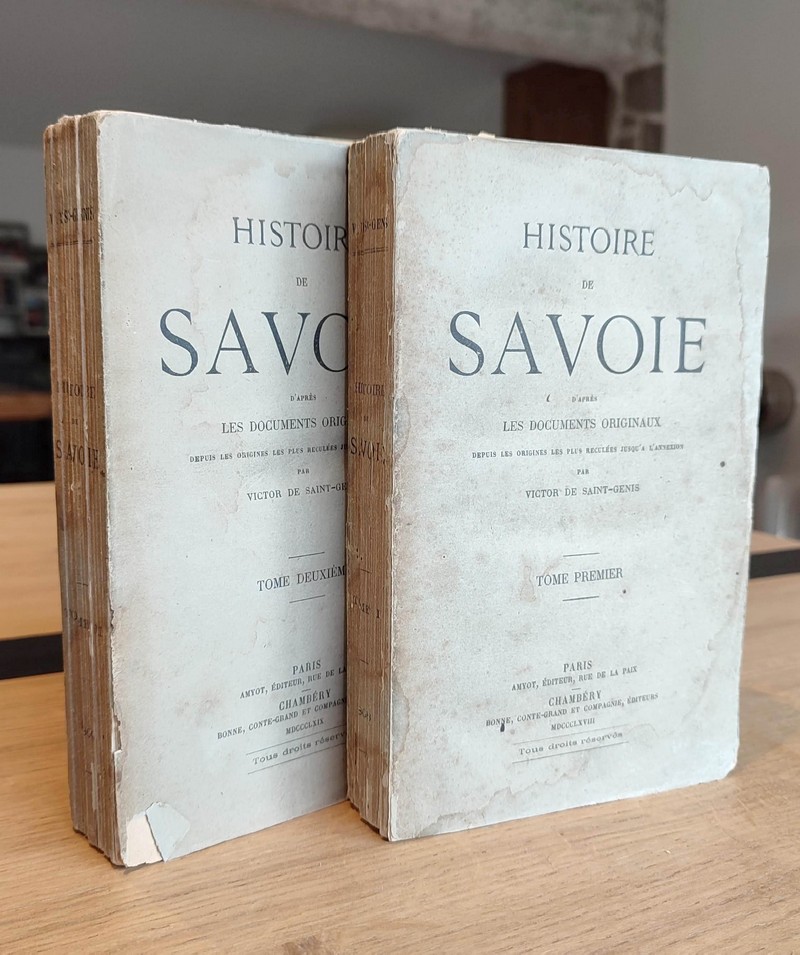 Histoire de Savoie d'après les documents originaux depuis les origines les plus reculés jusqu'à...