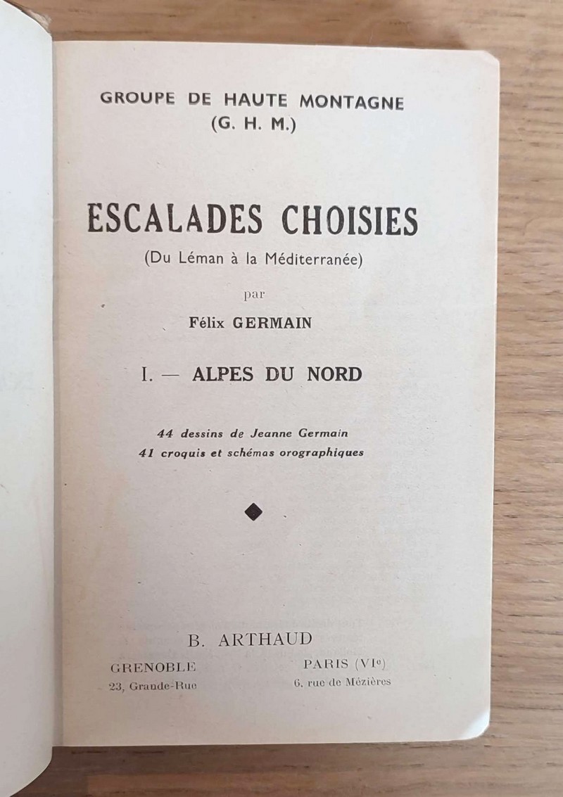 Escalades choisies du Léman à la Méditerranée. Alpes du Sud (2 volumes) Groupe de Haute montagne (G. H. M.)