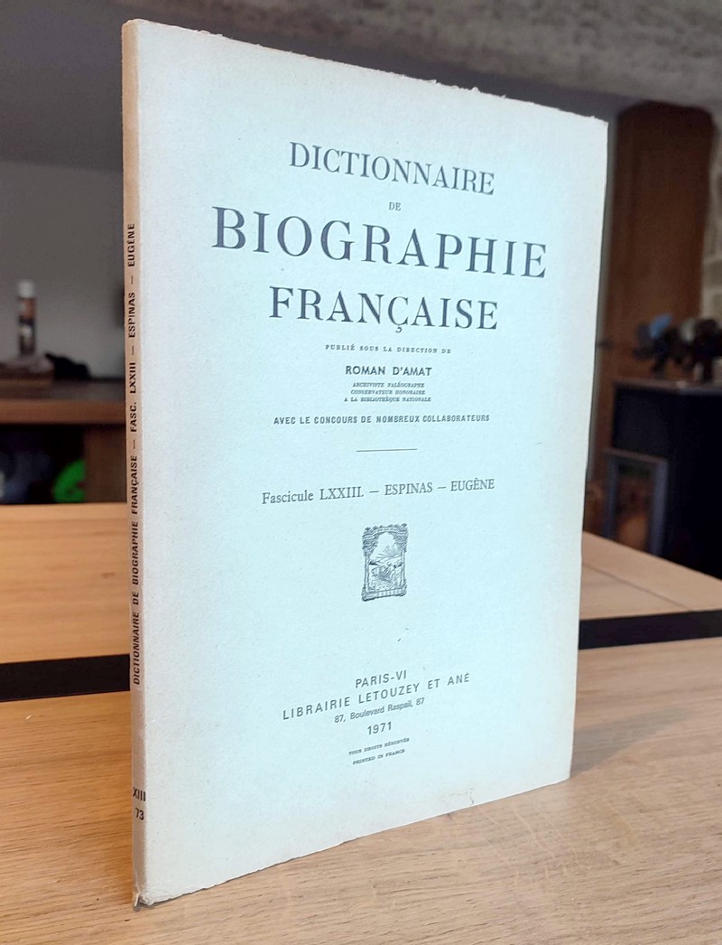 Dictionnaire de biographie française. Fascicule LXXIII - Espinas à Eugène