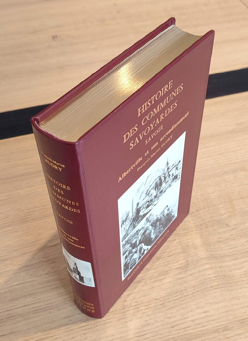 Histoire des communes savoyardes, Savoie (complet 4 vol.). 1/ Chambéry et ses environs. Le petit Bugey 2/ Aix-les-Bains et ses environs - Les Bauges, La Chartreuse, La Combe de Savoie, Montmélian 3/ La Maurienne - Chamoux, La Rochette 4/ Albertville