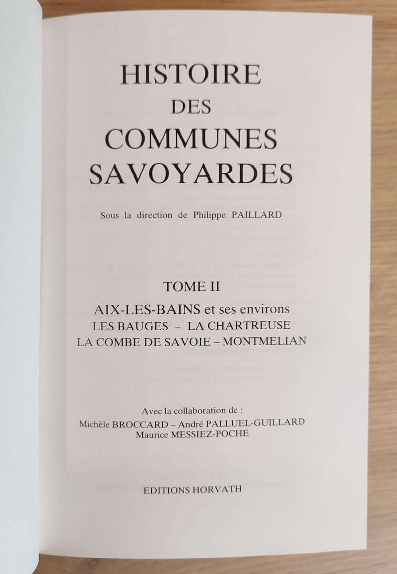 Histoire des communes savoyardes, Savoie (complet 4 vol.). 1/ Chambéry et ses environs. Le petit Bugey 2/ Aix-les-Bains et ses environs - Les Bauges, La Chartreuse, La Combe de Savoie, Montmélian 3/ La Maurienne - Chamoux, La Rochette 4/ Albertville