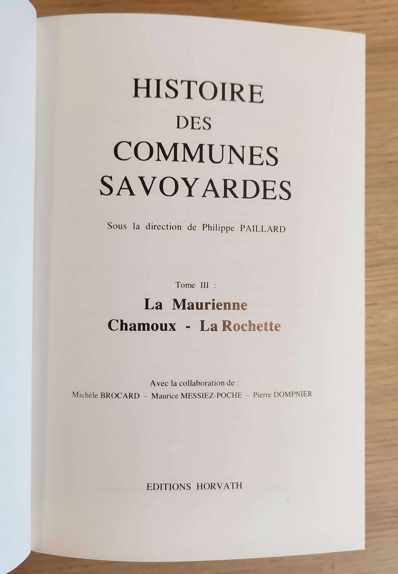 Histoire des communes savoyardes, Savoie (complet 4 vol.). 1/ Chambéry et ses environs. Le petit Bugey 2/ Aix-les-Bains et ses environs - Les Bauges, La Chartreuse, La Combe de Savoie, Montmélian 3/ La Maurienne - Chamoux, La Rochette 4/ Albertville