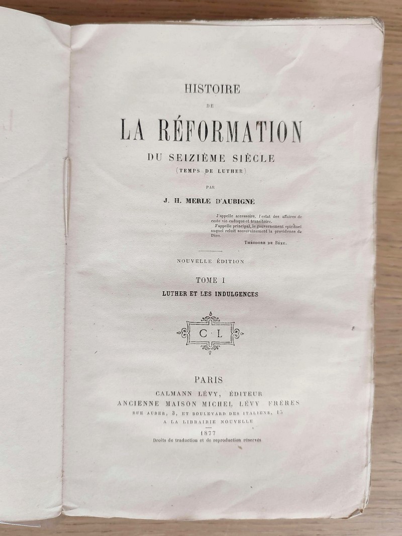 Histoire de la Réformation du Seizième siècle (Temps de Luther) Tome I : Luther et les indulgences