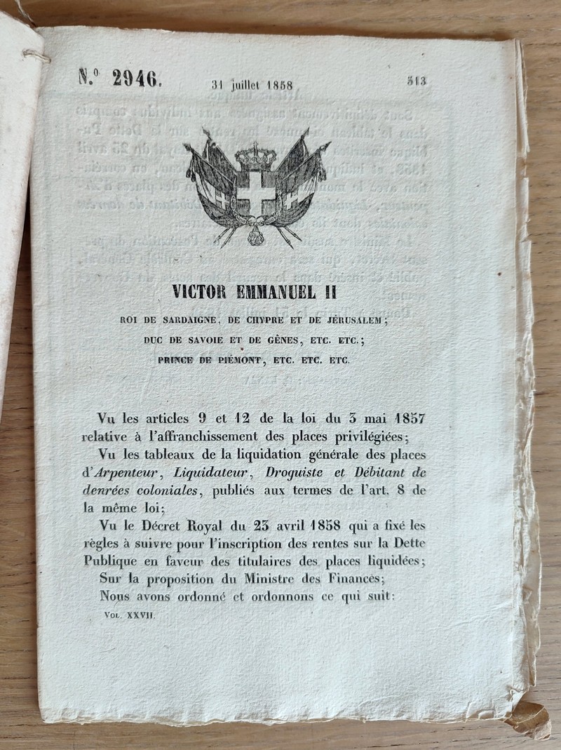 Victor Emmanuel II, Roi de Sardaigne, de Chypre et de Jérusalem, Duc de Savoie et de Gênes, Prince de Piémont... 6 décrets, traités ou édits royaux du N° 2941 du du 29 juillet 1858 au N° 2946 du 31 juillet 1858