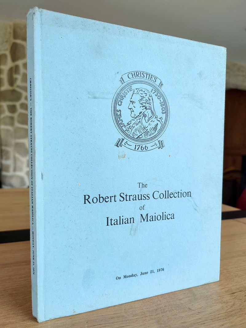 The Robert Strauss collection of italian Maiolica. Christie's, monday, June 21, 1976, Geneva