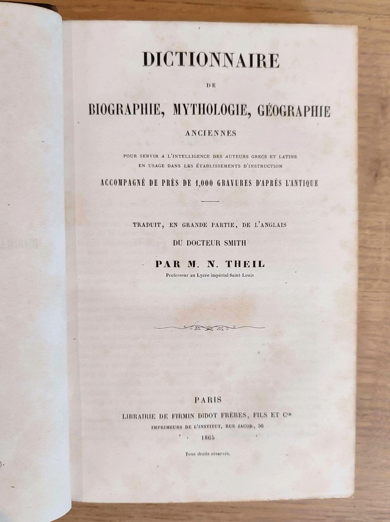 Dictionnaire de biographie, mythologie, géographie anciennes, pour servir à l'intelligence des auteurs grecs et latins en usage dans les établissements d'instruction