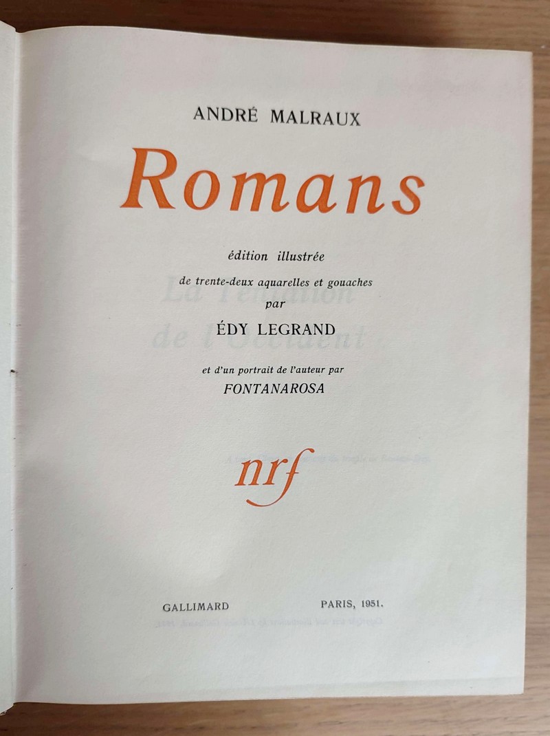 Romans (La tentation de l'occident - Les conquérants - La voie royale - La condition humaine - Le temps du mépris - L'espoir - Les noyers de l'Altenburg)