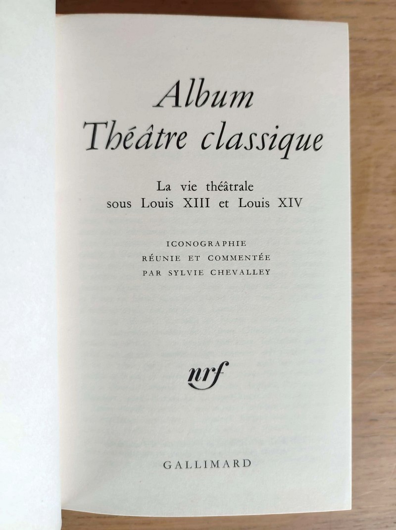 Album Théâtre classique. La vie théâtrale sous Louis XIII et Louis XIV