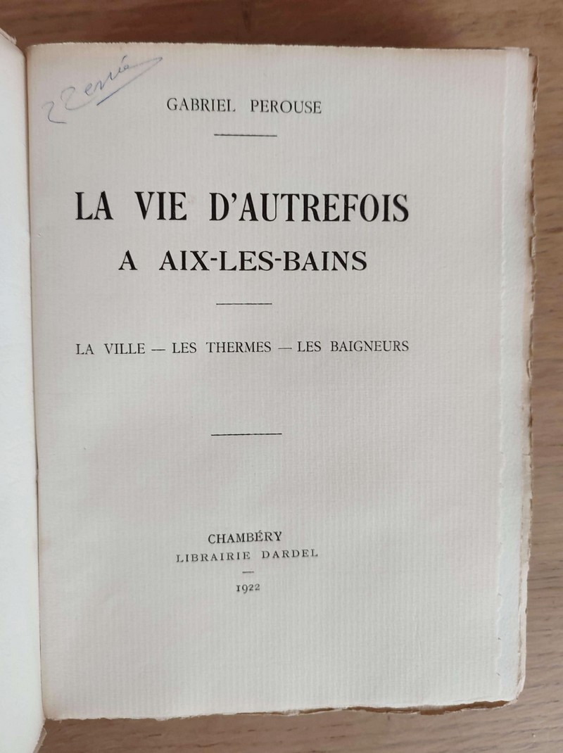 La vie d'autrefois à Aix-les-Bains. La ville - Les thermes - Les baigneurs