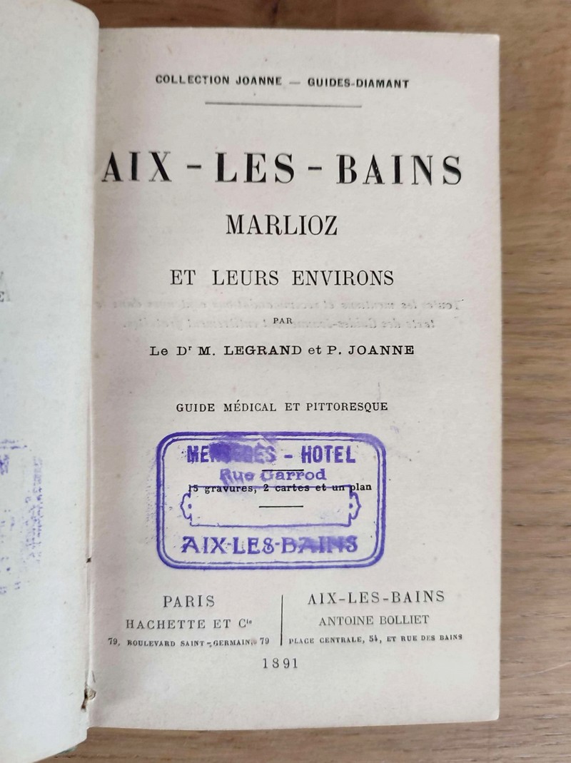 Aix-Les-Bains, Marlioz et leurs environs. Guide médical et pittoresque