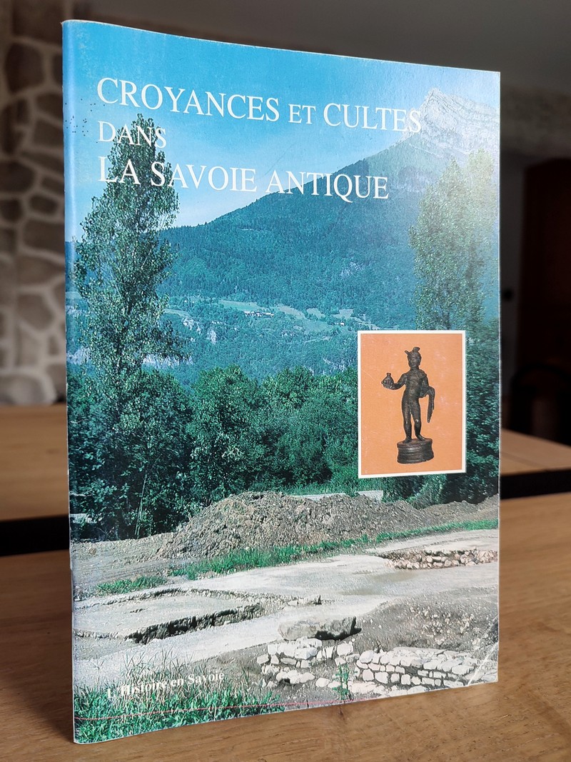 Croyances et Cultes dans la Savoie antique, de la préhistoire au christianisme