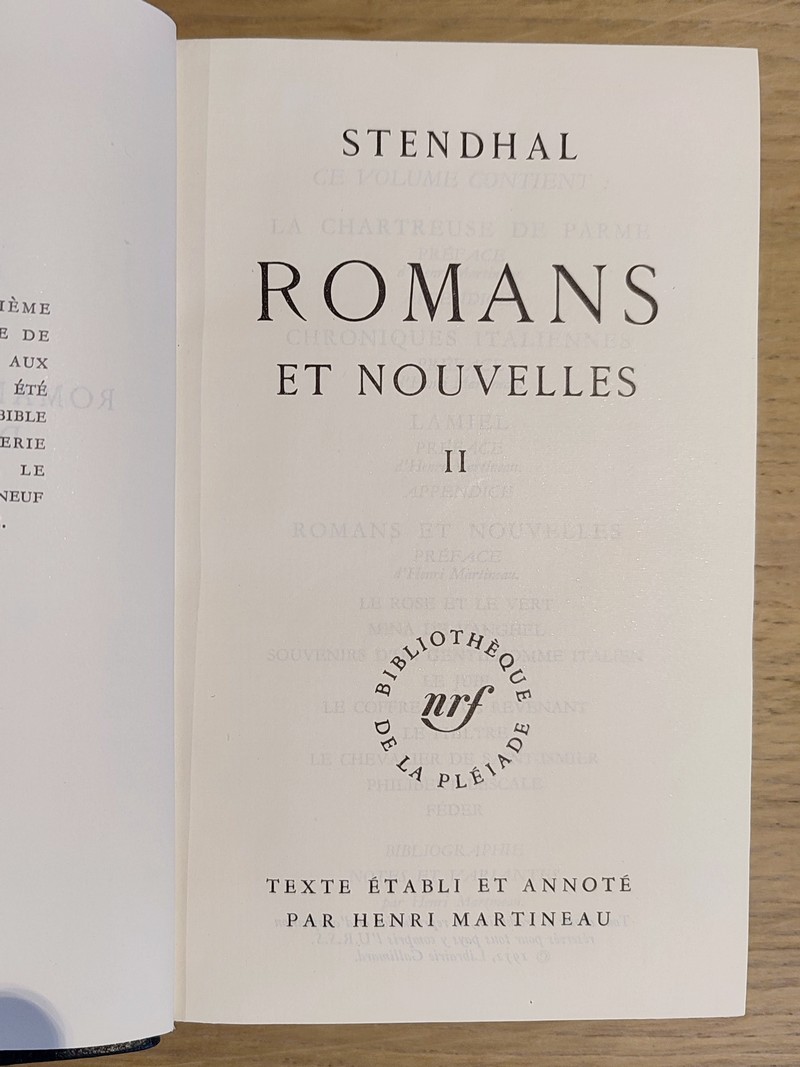 Romans et Nouvelles (en 2 volumes)
Armance - Le rouge et le noir - Lucien Leuwen - La Chartreuse de Parme - Chroniques italiennes - Lamiel - Le rose et vert - Mina de Vanghel - Souvenirs d'un gentilhomme italien - le Juif - etc.