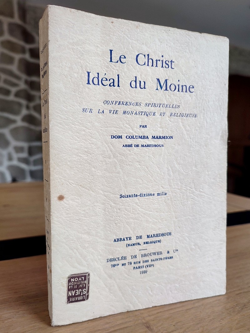 Le Christ, Idéal du Moine. Conférence spirituelles sur la vie monastique et religieuse