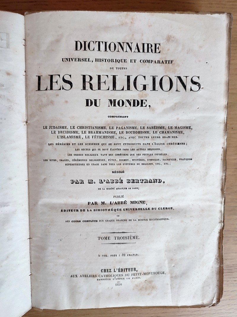 Dictionnaire universel, historique et comparatif de toutes les religions du Monde, (4 volumes) comprenant le Judaisme, le Christianisme, le Paganisme, le Sabéisme, le Magisme, le Druidisme, le Brahmanisme, le Bouddhisme, le Chamanisme, l'Islamisme...